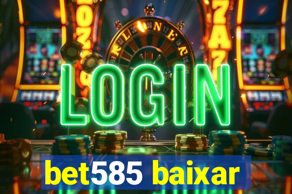 bet585 baixar